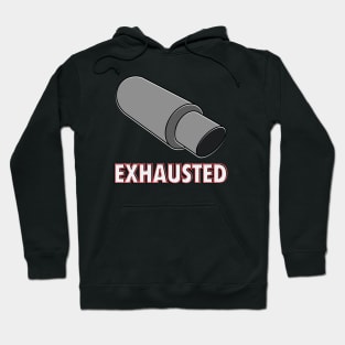 Exhausted Hoodie